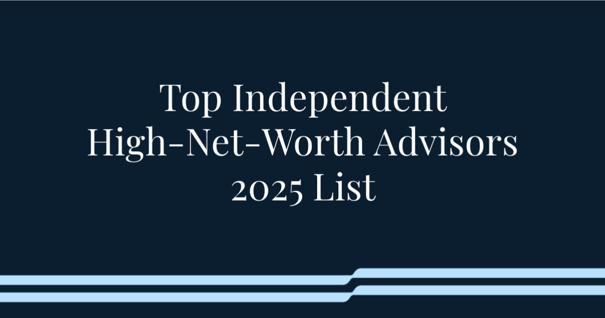 Top Independ High-Net-Worth Advisors 2025 List